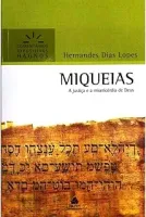 MIQUEIAS - COMENTARIOS EXPOSITIVOS HAGNOS: A JUSTIÇA E A MISERICORDIA DE DEUS (PRODUTO USADO - COMO NOVO)
