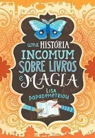 UMA HISTORIA INCOMUM SOBRE LIVROS E MAGIA (PRODUTO USADO - BOM)