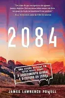 2084: UMA FICÇAO BASEADA EM FATOS REAIS SOBRE O AQUECIMENTO GLOBAL E O FURUTO DA TERRA (PRODUTO USADO - MUITO BOM)