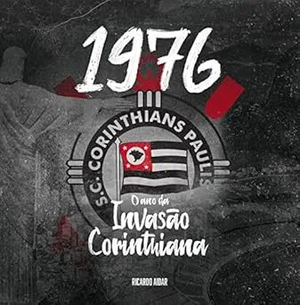 1976: O ANO DA INVASAO CONRINTHIANA (PRODUTO USADO - MUITO BOM)