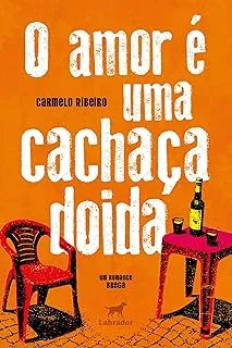 O AMOR E UMA CACHAÇA DOIDA (PRODUTO NOVO)