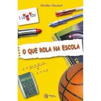 O QUE ROLA NA ESCOLA (PRODUTO USADO - MUITO BOM)
