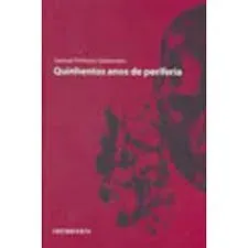 QUINHENTOS ANOS DE PERIFERIA (PRODUTO USADO - MUITO BOM)