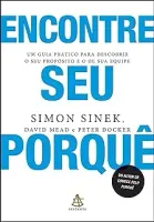 ENCONTRE SEU PORQUE UM GUIA PRATICO PARA DESCOBRIR O SEU PROPOSITO (PRODUTO USADO - MUITO BOM)
