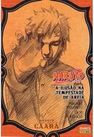 NARUTO - A HISTORIA SECRETA DE GAARA: A ILUSAO NA TEMPESTADE DE AREIA (PRODUTO USADO - COMO NOVO)
