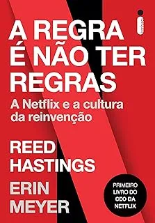 A REGRA E NAO TER REGRAS A NETFLIX E A CULTURA DA REINVENÇAO (PRODUTO USADO - MUITO BOM)