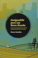 DESIGNERHS PARA UM NOVO MUNDO: COMO TRANSFORMAR O RH EM DESIGNER ORGANIZACIONAL (PRODUTO USADO - MUITO BOM)