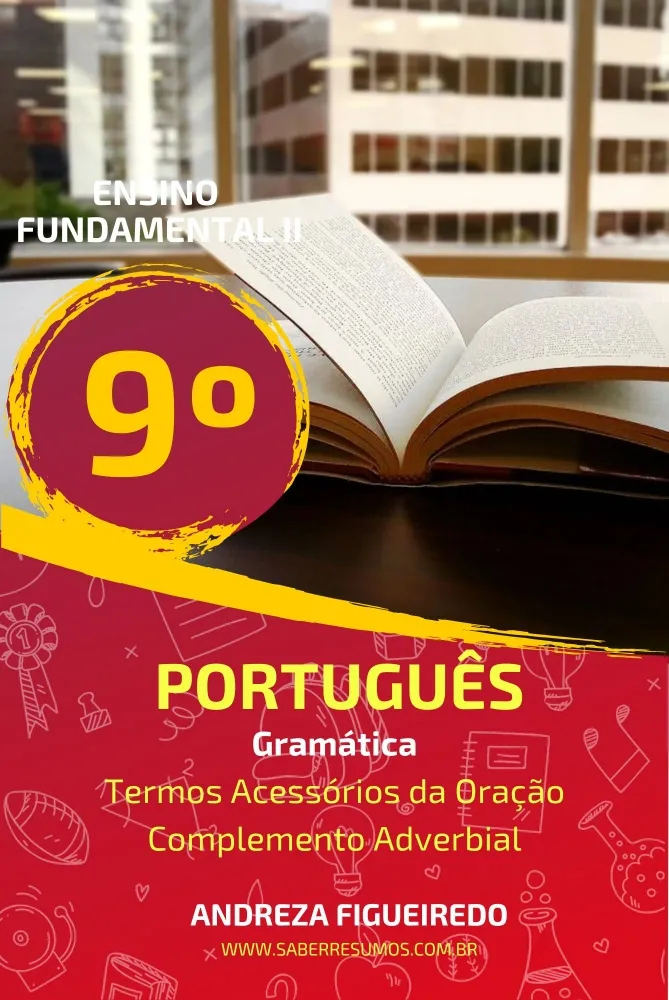 890 - Português - Gramática - Termos Acessórios da Oração - Complemento Adverbial - 9º ano - PDF com 10 páginas