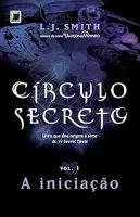 CIRCULO SECRETO VOL 1 A INICIAÇAO (PRODUTO USADO - BOM)