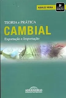 TEORIA E PRATICA CAMBIAL EXPORTAÇAO E IMPORTAÇAO (PRODUTO USADO - BOM)