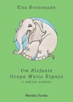 UM ELEFANTE OCUPA MUITO ESPAÇO: E OUTROS CONTOS (PRODUTO USADO - MUITO BOM)